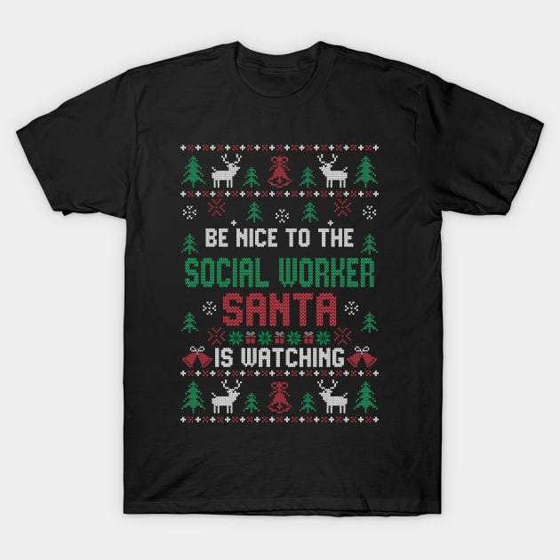 Be Nice To Social Worker Santa Is Watching T-Shirt by TeeDesignsWorks